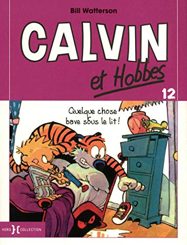 Calvin et Hobbes. Vol. 12. Quelque chose bave sous le lit !