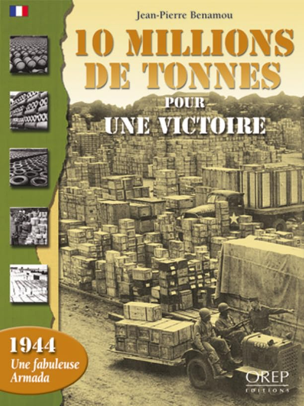 10 millions de tonnes pour une victoire : l'arsenal de la démocratie pendant la bataille de France e
