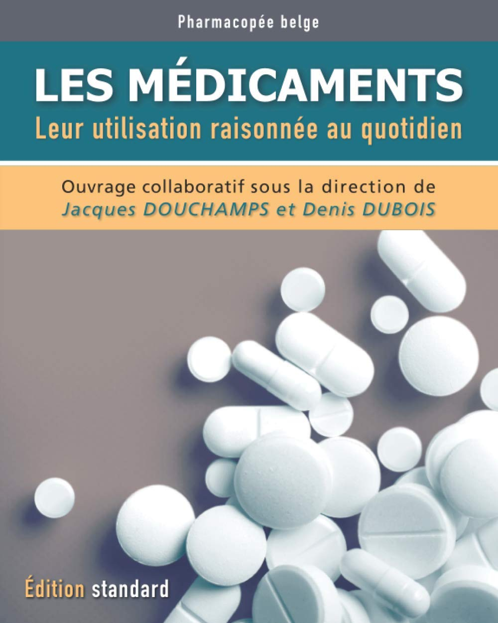 Les médicaments: Leur utilisation raisonnée au quotidien