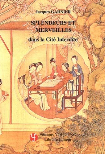 Splendeurs et merveilles : dans la Cité interdite