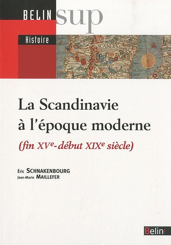 La Scandinavie à l'époque moderne : fin XVe-début XIXe siècle