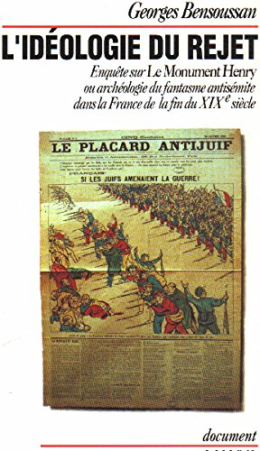 L'Idéologie du rejet : enquête sur Le Monument Henry ou archéologie du fantasme antisémite dans la F