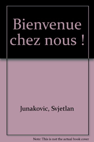 Bienvenue chez nous !