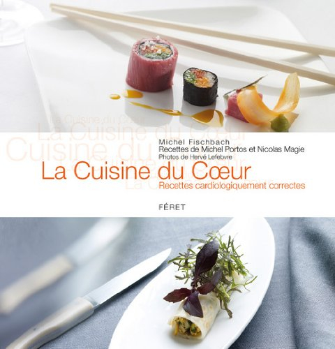 La cuisine du coeur : recettes cardiologiquement correctes