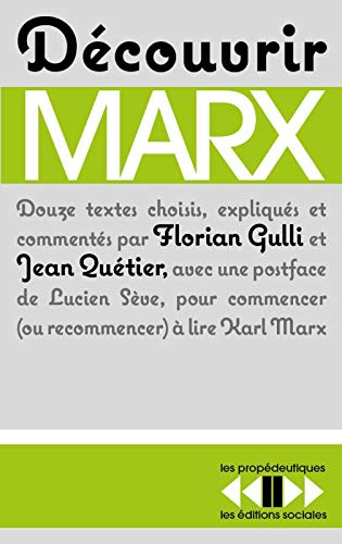 Découvrir Marx : douze textes pour commencer (ou recommencer) à lire Karl Marx