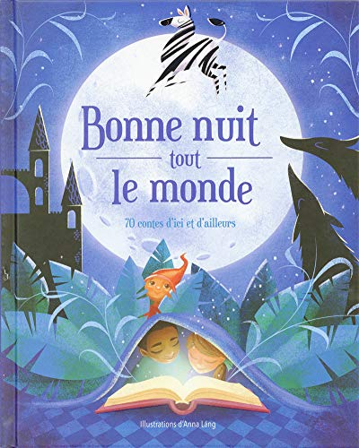 Bonne nuit tout le monde : 70 contes d'ici et d'ailleurs