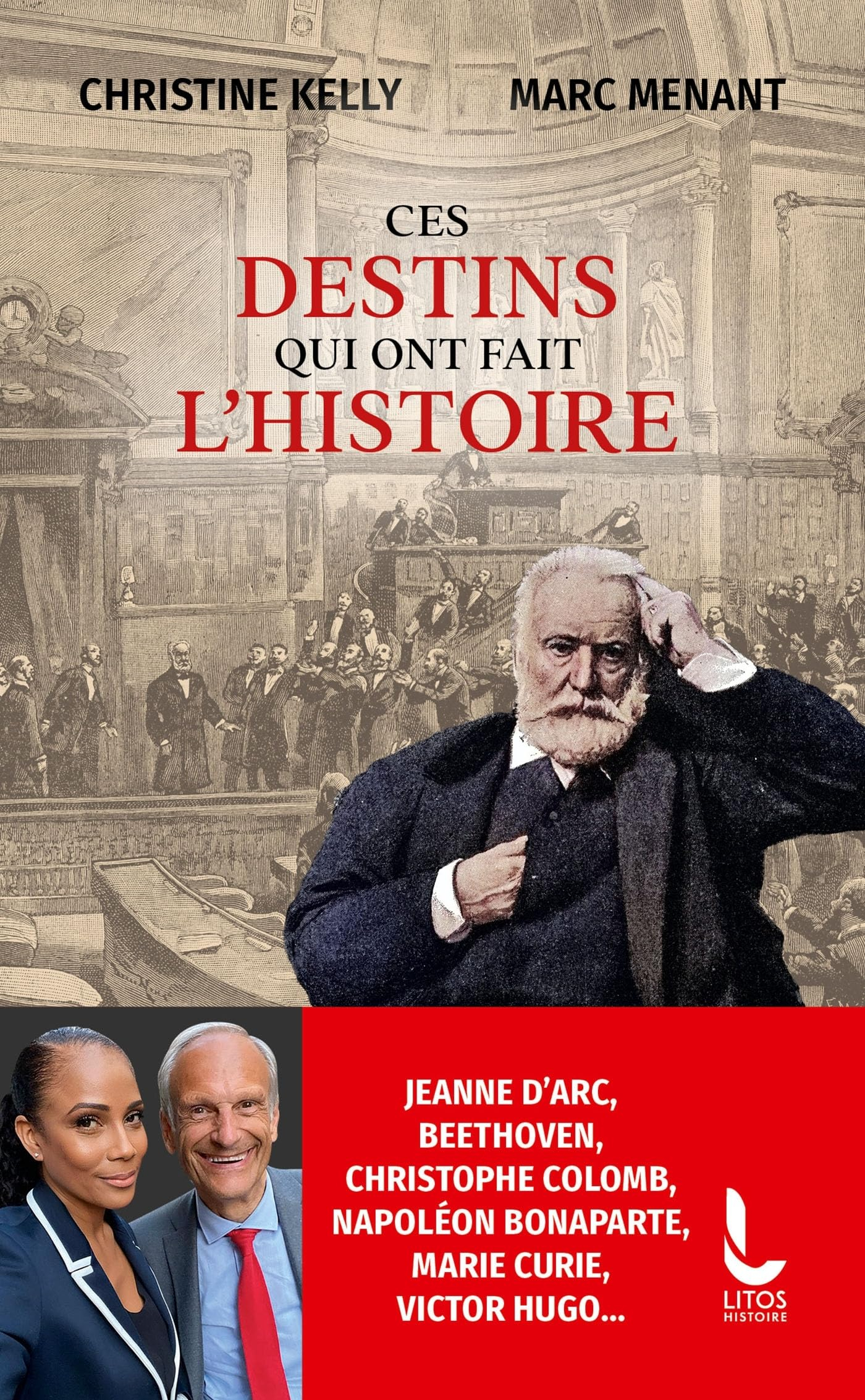 Ces destins qui ont fait l'histoire : Jeanne d'Arc, Beethoven, Christophe Colomb, Napoléon Bonaparte