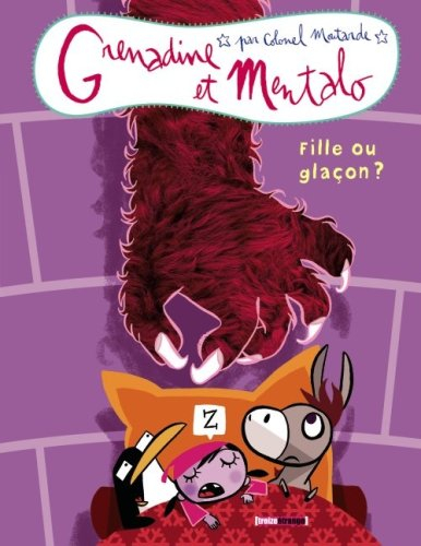 Grenadine et Mentalo. Vol. 2. Fille ou glaçon ?