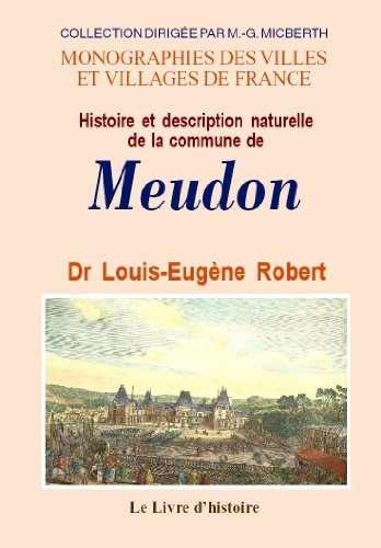 meudon (histoire et description naturelle de la commune de)