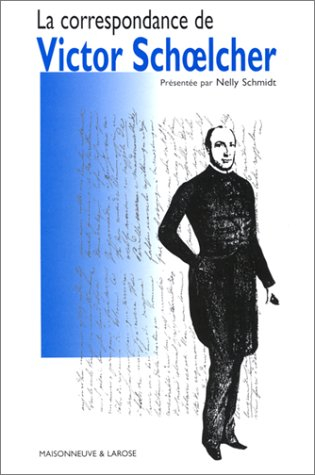 La correspondance de Victor Schoelcher