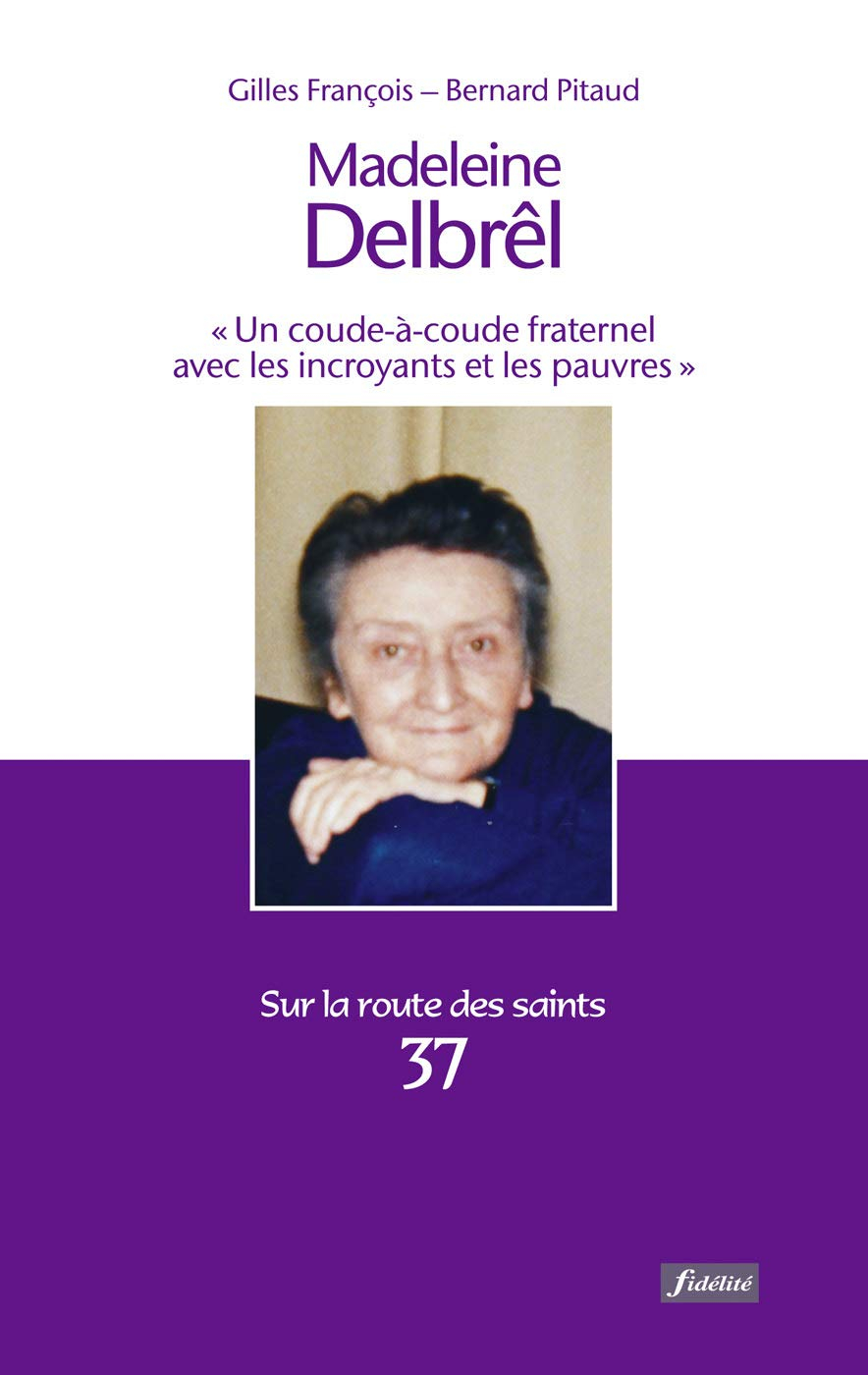 Madeleine Delbrêl : un coude-à-coude fraternel avec les incroyants et les pauvres