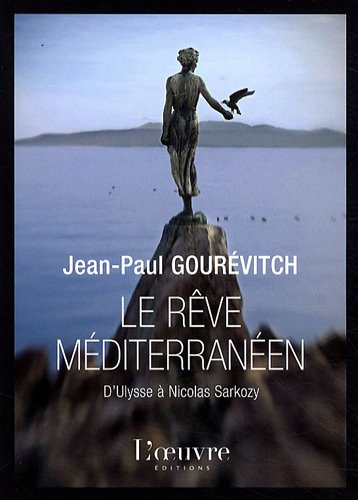 Le rêve méditerranéen : d'Ulysse à Nicolas Sarkozy