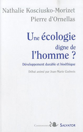 Une écologie digne de l'homme ? : développement durable et bioéthique