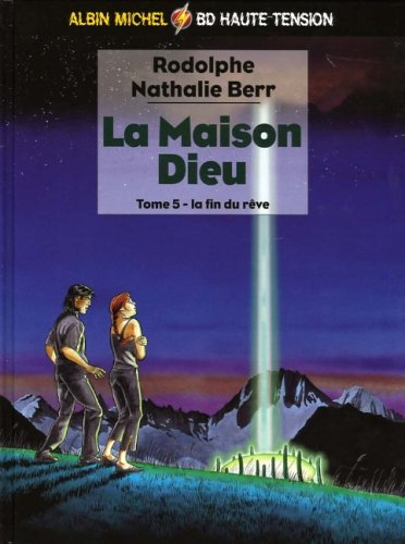 La maison Dieu. Vol. 5. La fin du rêve