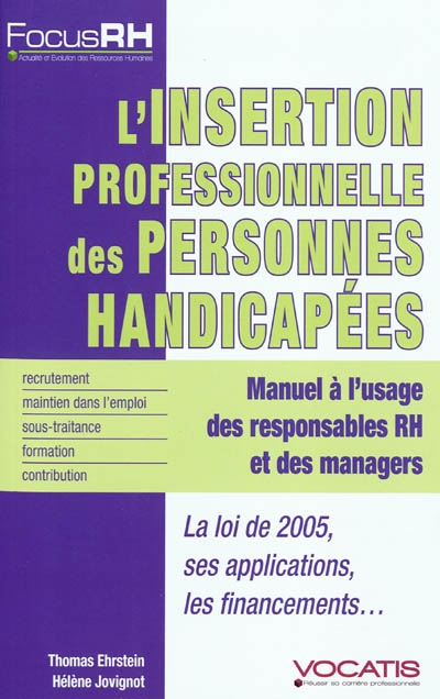 L'insertion professionnelle des personnes handicapées : manuel à l'usage des responsables RH et des 
