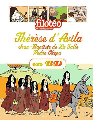 Les chercheurs de Dieu. Vol. 26. Thérèse d'Avila. Jean-Baptiste de La Salle. Pedro Okepa