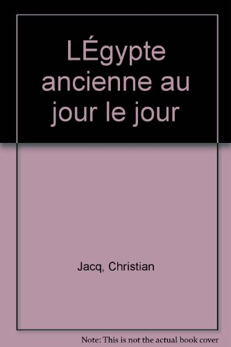 L'Egypte ancienne au jour le jour
