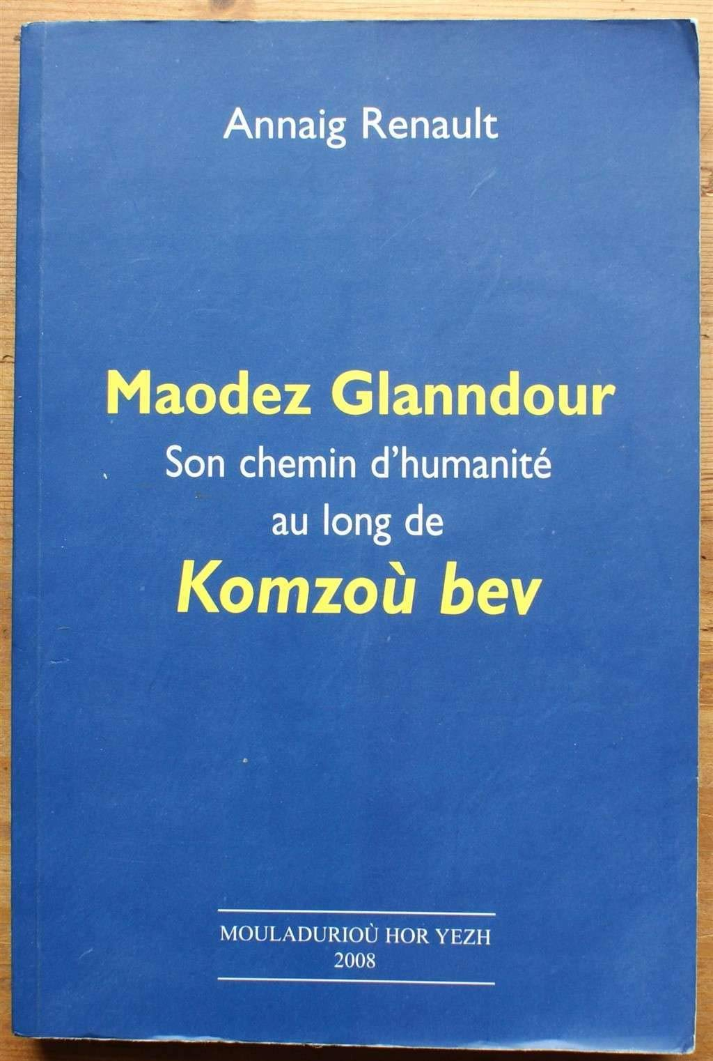 Maodez Glanndour : son chemin d'humanité au long de Komzoù bev