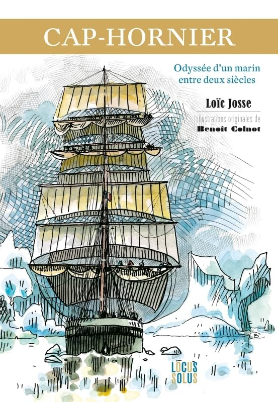 Cap-hornier : odyssée d'un marin entre deux siècles : Yves Menguy (1877-1965)