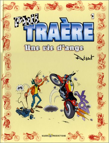 Phil Traère. Vol. 1. Une vie d'ange