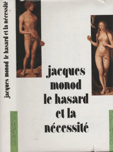 Le Hasard Et La Nécessité: Essai Sur La Philosophie Naturelle De La Biologie Moderne