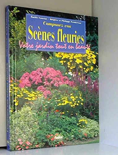 Composez vos scènes fleuries : votre jardin tout en beauté