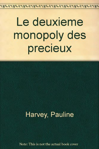 Le Deuxième monopoly des précieux