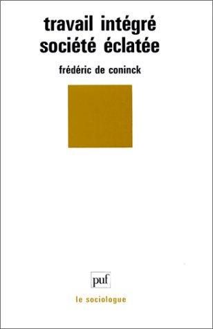Travail intégré, société éclatée