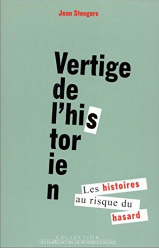 Vertige de l'historien : les histoires au risque du hasard