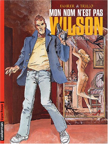 Mon nom n'est pas Wilson. Vol. 3. Berlin