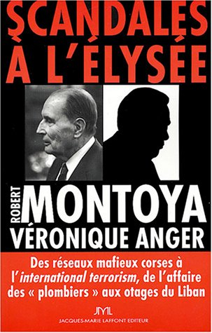 Scandales à l'Elysée : des réseaux mafieux corses à l'international terrorism, de l'affaire des plom
