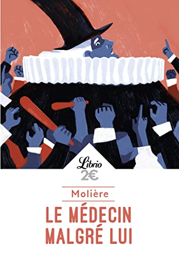 Le médecin malgré lui : comédie représentée pour la première fois à Paris sur le théâtre du Palais-R