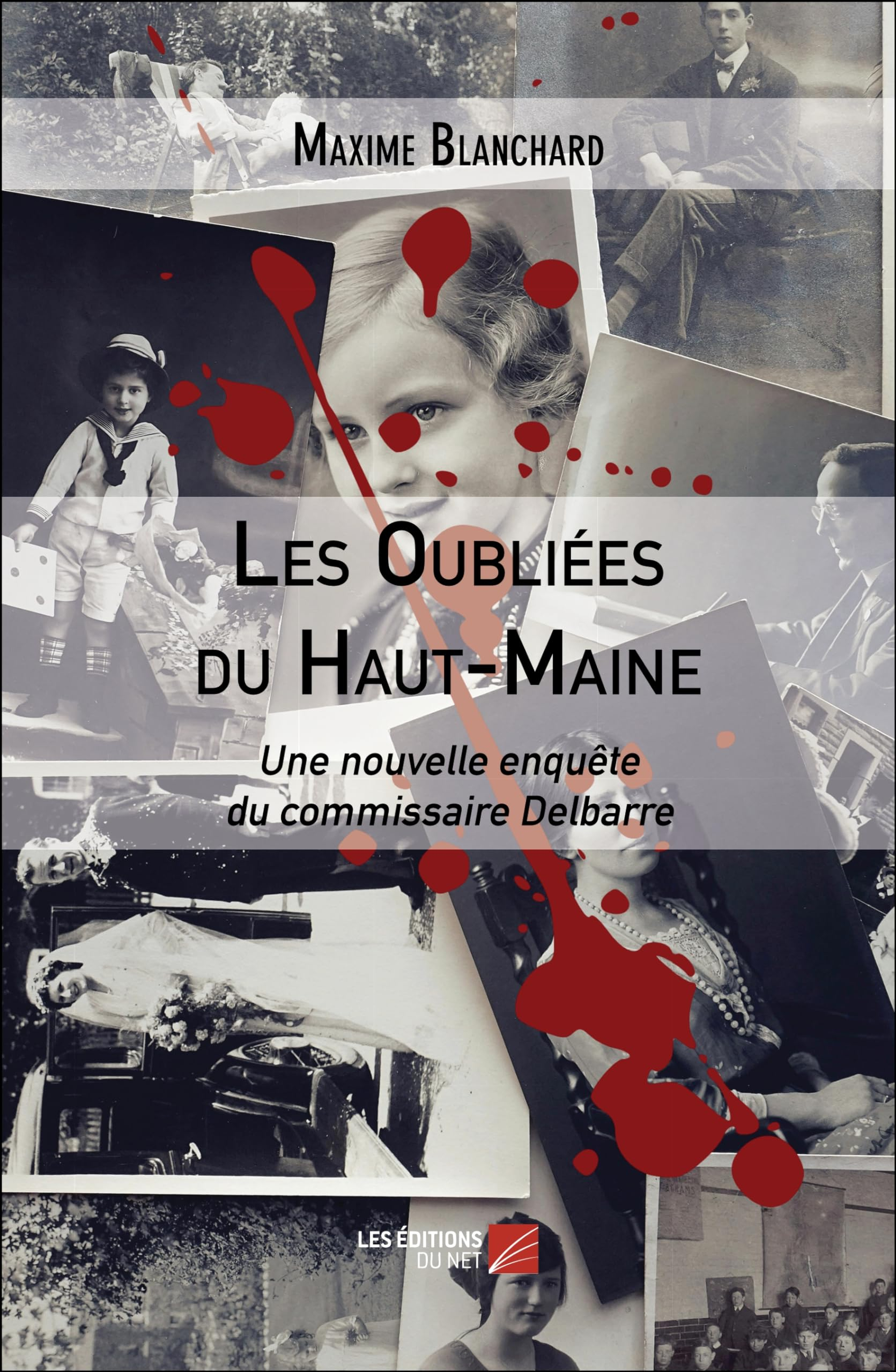 Les Oubliées du Haut-Maine: Une nouvelle enquête du commissaire Delbarre