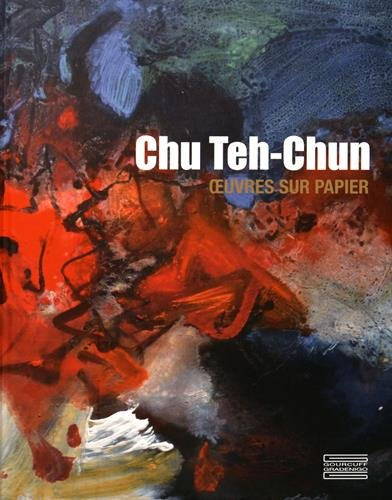 Chu Teh-Chun : oeuvres sur papier : exposition, Paris, Centre culturel de Chine à Paris, du 28 septe
