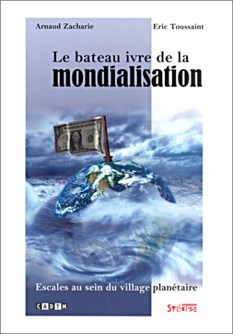 Le bateau ivre de la mondialisation : escales au sein du village planétaire