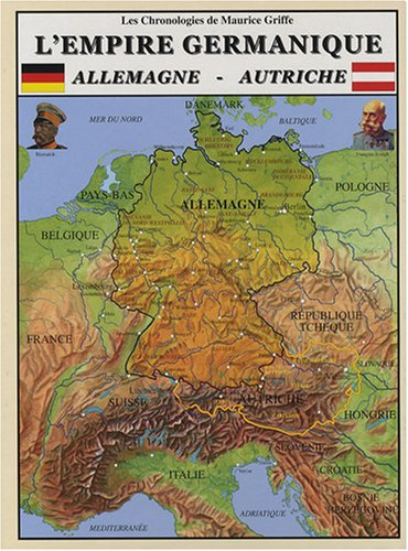 L'Empire germanique : Allemagne, Autriche