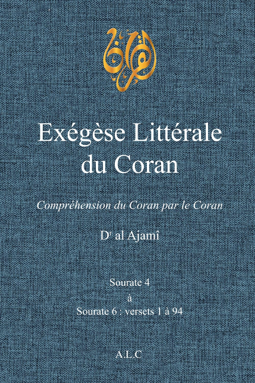 Exégèse Littérale du Coran: Volume 3
