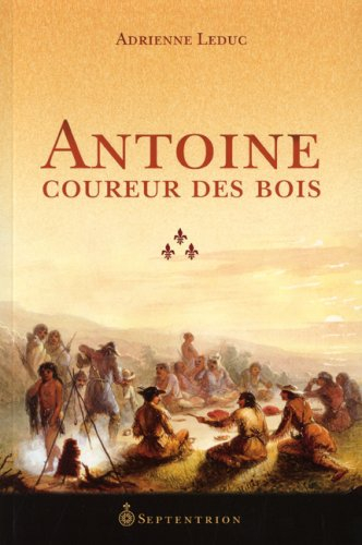 Antoine, coureur des bois