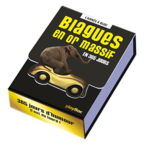 Blagues en or massif : en 365 jours