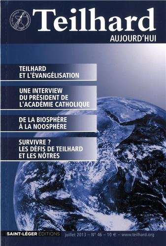 teilhard aujourd'hui, n,46 : juillet 2013