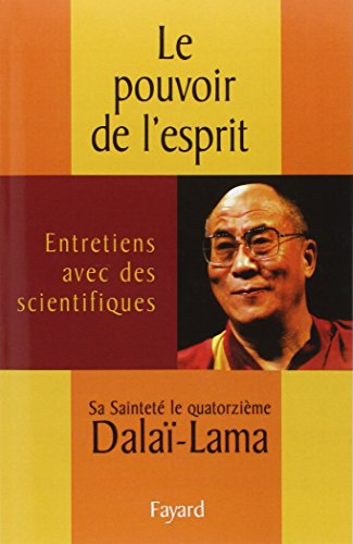 Le pouvoir de l'esprit : entretiens avec des scientifiques