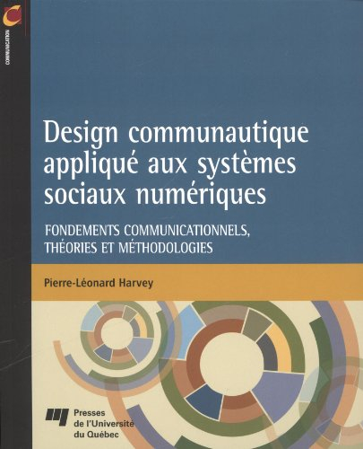 Design communautique appliqué aux systèmes sociaux numériques : fondements communicationnels, théori