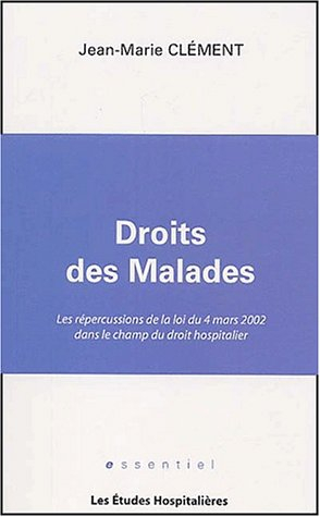 Droits des malades : les répercussions de la loi du 4 mars 2002 dans le champ du droit hospitalier