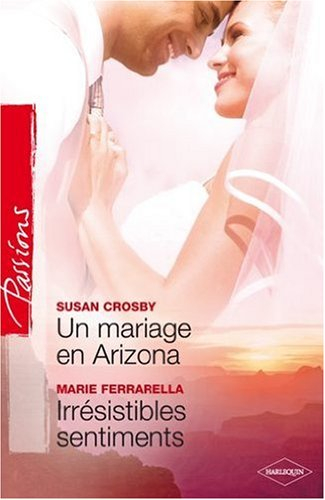 Un mariage en Arizona. Irrésistibles sentiments