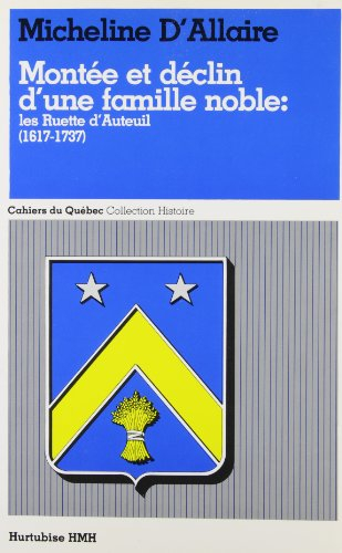 montee et déclin d une famille noble : les ruette d auteuil