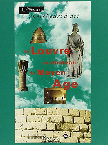 Le Louvre, un château du Moyen Age
