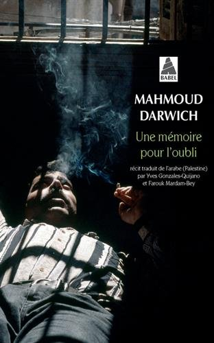 Une mémoire pour l'oubli : le temps, Beyrouth, le lieu, un jour d'août 1982