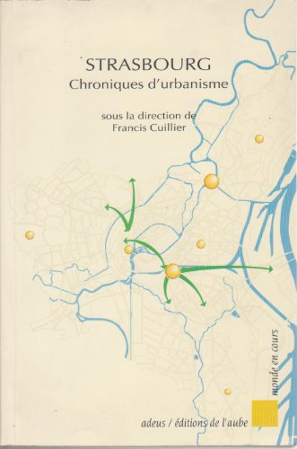 Strasbourg : chroniques d'urbanisme