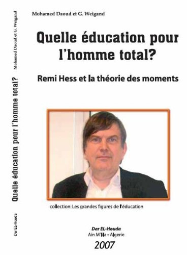 Quelle éducation pour l'homme total, Remi Hess et la théorie des moments