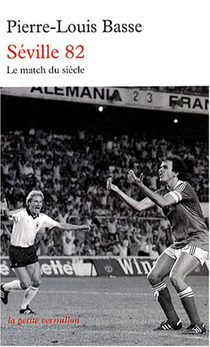 Séville 82 : France-Allemagne : le match du siècle